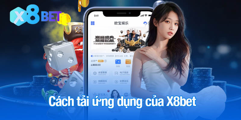 Cách tải ứng dụng của X8bet trải nghiệm tiện lợi