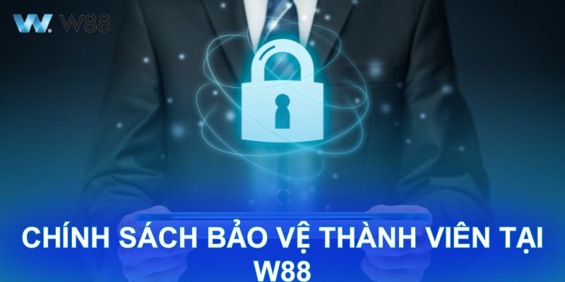 Chính sách bảo vệ thành viên tại W88