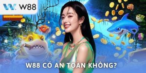 W88 Có An Toàn Không? Khám Phá Chi Tiết Về Mức Độ Bảo Mật
